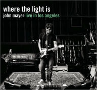 Title: Where the Light Is: John Mayer Live in Los Angeles, Artist: John Mayer