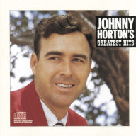 Title: Johnny Horton's Greatest Hits, Artist: Johnny Horton