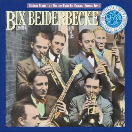 Bix Beiderbecke, Vol. 1: Singin' the Blues