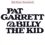 Title: Pat Garrett & Billy the Kid [Soundtrack], Artist: Bob Dylan