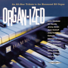 Organ-Ized: All-Star Tribute to the Hammond B3 Organ