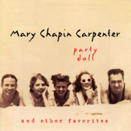 Title: Party Doll and Other Favorites, Artist: Mary Chapin Carpenter