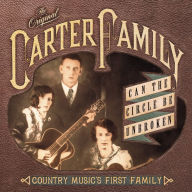 Title: Can the Circle Be Unbroken?: Country Music's First Family, Artist: The Carter Family