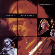 Title: Long Lost Friend: The Best of Dave Mason, Artist: Dave Mason