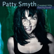 Title: Patty Smyth's Greatest Hits Featuring Scandal, Artist: Patty Smyth