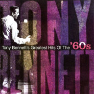 Title: Greatest Hits of the '60s, Artist: Tony Bennett