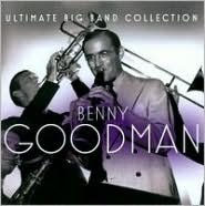 Title: Ultimate Big Band Collection: Benny Goodman, Artist: Benny Goodman