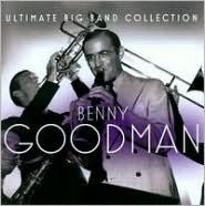 Ultimate Big Band Collection: Benny Goodman