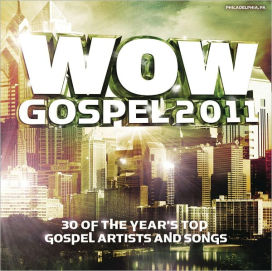 WOW Gospel 2011 - 30 Of the Year's Top Gospel Artists and Songs