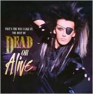 Title: That's the Way I Like It: The Best of Dead or Alive, Artist: Dead or Alive