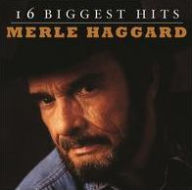 Title: 16 Biggest Hits, Artist: Merle Haggard
