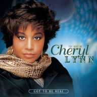 Title: Got to Be Real: The Best of Cheryl Lynn, Artist: Cheryl Lynn