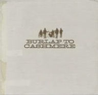 Burlap to Cashmere