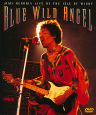 Title: Blue Wild Angel: Jimi Hendrix Live at the Isle of Wight [Video]