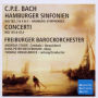 C.P.E. Bach: Hamburger Sinfonien & Concerte
