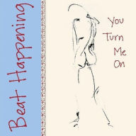 Title: You Turn Me On, Artist: Beat Happening