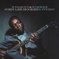 Title: Whiskey & Wimmen: John Lee Hooker's Finest, Artist: John Lee Hooker