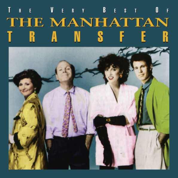 The Very Best of the Manhattan Transfer