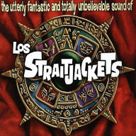 Title: The Utterly Fantastic and Totally Unbelievable Sound of los Straitjackets, Artist: Los Straitjackets
