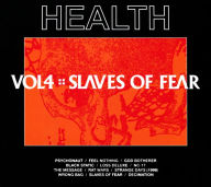 Title: Vol. 4 :: Slaves of Fear, Artist: HEALTH