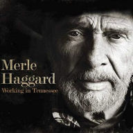 Title: Working in Tennessee, Artist: Merle Haggard
