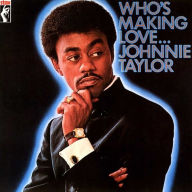 Title: Who's Making Love..., Artist: Johnnie Taylor