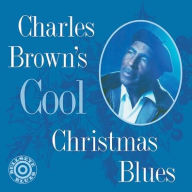 Title: Charles Brown's Cool Christmas Blues, Artist: Charles Brown
