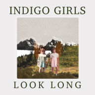 Title: Look Long [B&N Exclusive Feature] [Exclusive Color-Autographed Set List Insert], Artist: Indigo Girls