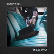 Title: Good to Be..., Artist: Keb' Mo