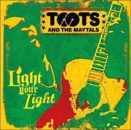 Title: Light Your Light, Artist: Toots & the Maytals