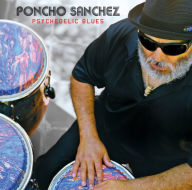 Title: Psychedelic Blues, Artist: Poncho Sanchez