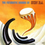 Title: The Futuristic Sounds of Sun Ra, Artist: Sun Ra