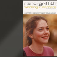 Title: Working in Corners, Artist: Nanci Griffith