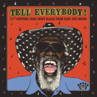 Title: Tell Everybody! 21st Century Juke Joint Blues From Easy Eye Sound, Artist: Tell Everybody (21St Century Juke Joint) / Var