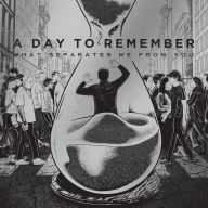Title: What Separates Me From You [15th Anniversary], Artist: A Day to Remember