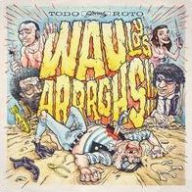 Title: Todo Roto, Artist: Wau y Los Arrrghs