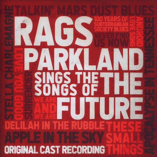 Rags Parkland Sings the Songs of the Future [Original Broadway Cast Recording]