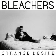 Title: Strange Desire, Artist: Bleachers