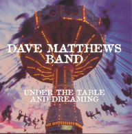 Title: Under the Table and Dreaming, Artist: Dave Matthews