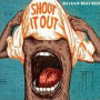 Shout It Out