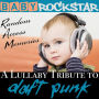 A Lullaby Renditions of Daft Punk: Random Access Memories