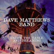 Title: Under the Table and Dreaming, Artist: Dave Matthews