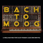 Bach to Moog: A Realisation for Electronics and Orchestra