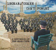 Title: Can't Forget: A Souvenir of the Grand Tour, Artist: Leonard Cohen
