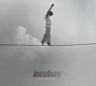 Title: If Not Now, When?, Artist: Incubus