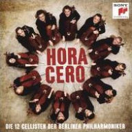 Title: Hora Cero, Artist: 12 Cellists of the Berlin Philharmonic