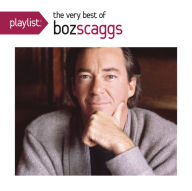 Title: Playlist: The Very Best of Boz Scaggs, Artist: Boz Scaggs