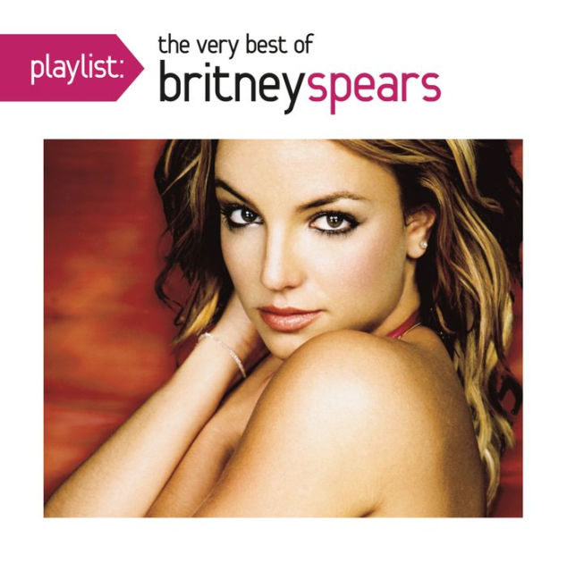 Playlist The Very Best Of Britney Spears By Britney Spears Cd Barnes Noble