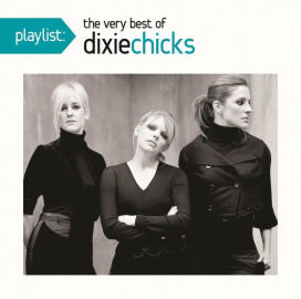 Playlist: The Very Best of Dixie Chicks