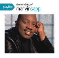 Title: Playlist: The Very Best of Marvin Sapp, Artist: Marvin Sapp